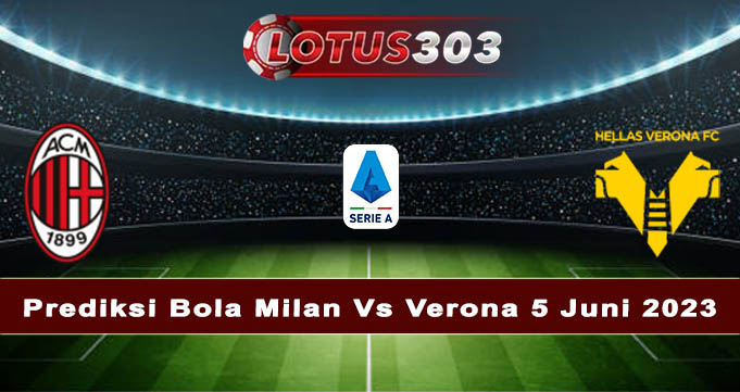 Prediksi Bola Milan Vs Verona 5 Juni 2023