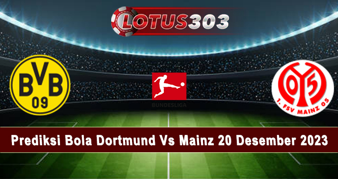 Prediksi Bola Dortmund Vs Mainz 20 Desember 2023