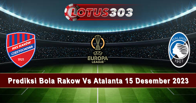 Prediksi Bola Rakow Vs Atalanta 15 Desember 2023