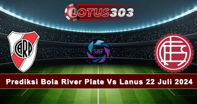 Prediksi Bola River Plate Vs Lanus 22 Juli 2024